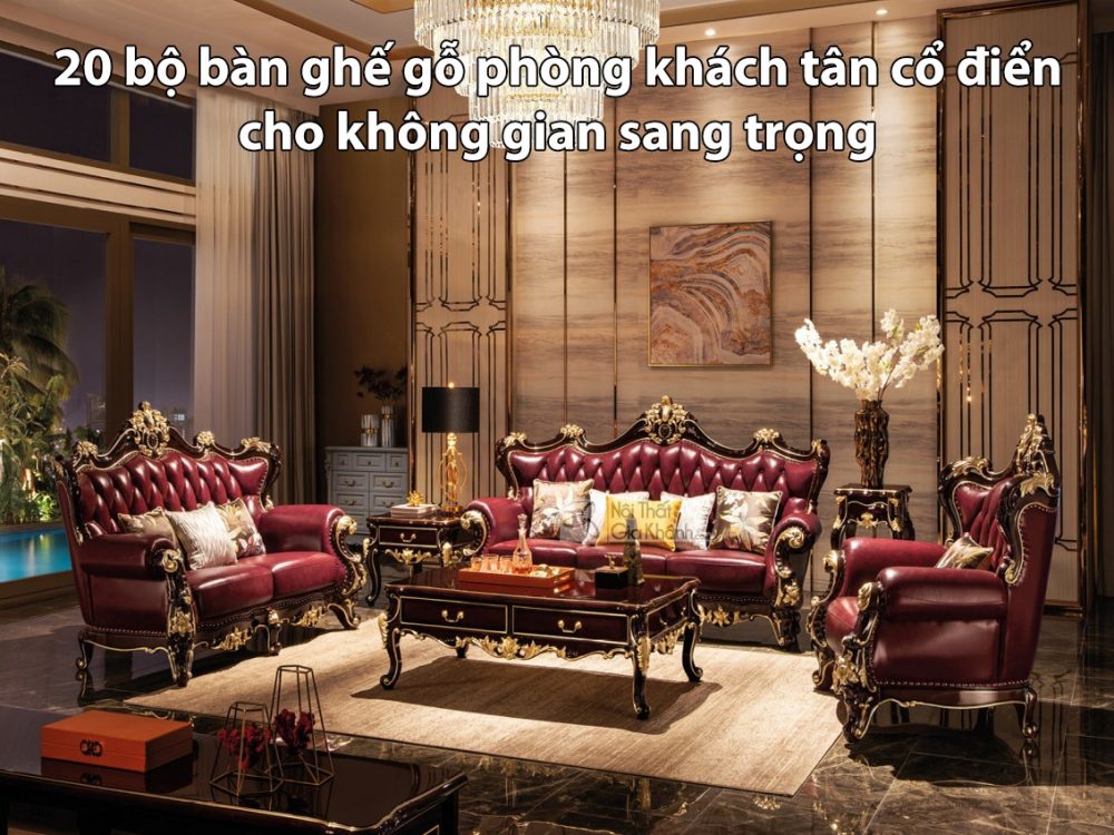bộ bàn ghế gỗ phòng khách tân cổ điển