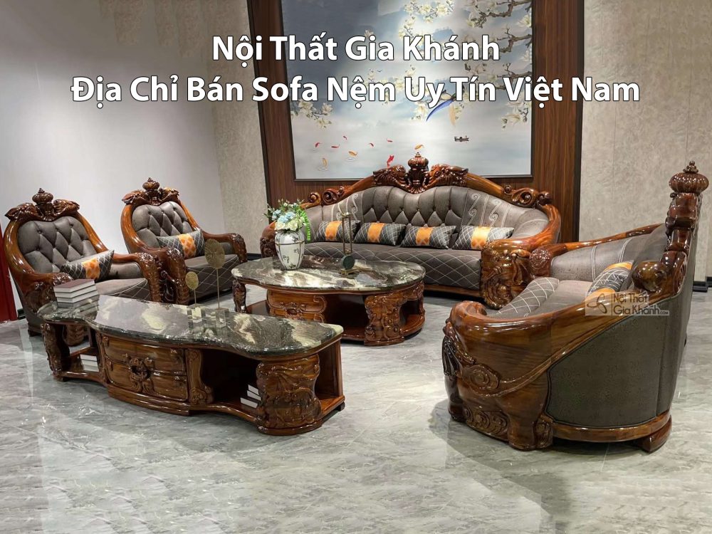 Nội Thất Gia Khánh - Địa Chỉ Bán Sofa Nệm Uy Tín Việt Nam