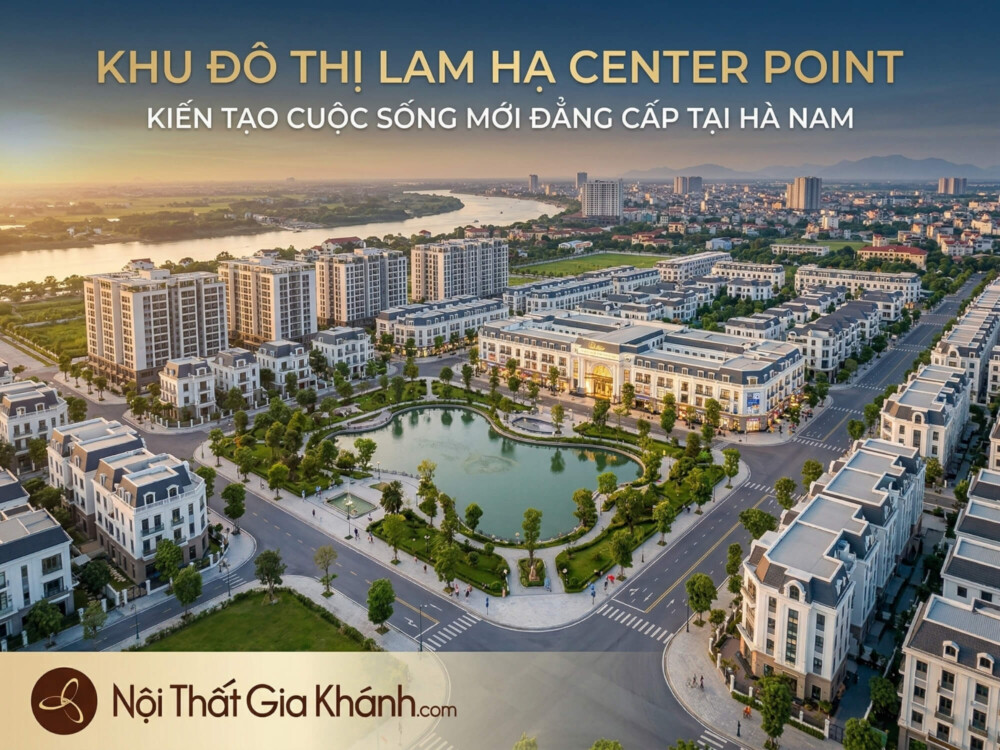 Khu Đô Thị Lam Hạ Center Point Hà Nam: Đánh Giá Toàn Diện 2026
