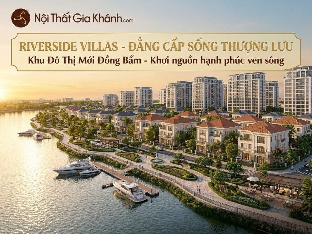 Khu Đô Thị Mới Đồng Bẩm - Riverside Villas: Review Chi Tiết 2026