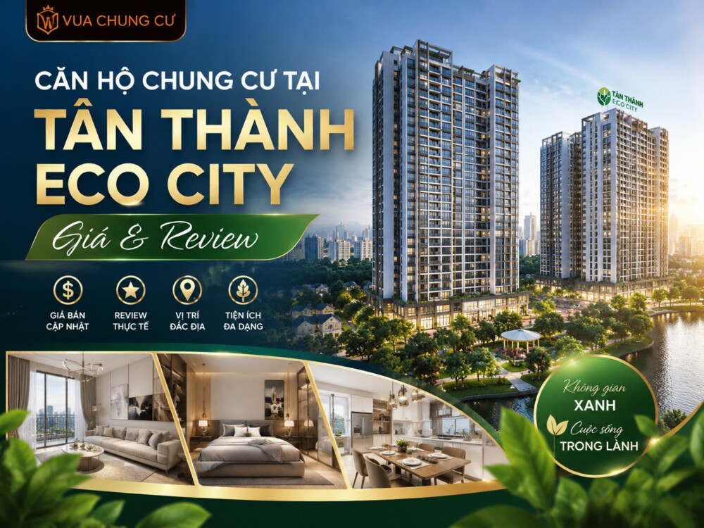 Căn Hộ Chung Cư Tại Tân Thành Eco City: Giá & Review