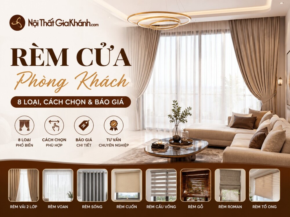 Rèm Cửa Phòng Khách: 8 Loại, Cách Chọn & Báo Giá